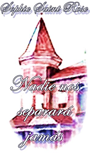 Nadie nos separará jamás (Spanish Edition)