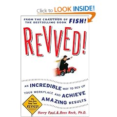 Revved!: An Incredible Way to Rev Up Your Workplace and Achieve Amazing Results