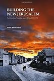 Building the new Jerusalem : architecture, housing and politics 1900-1930