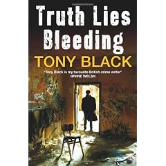 Truth Lies Bleeding. by Tony Black