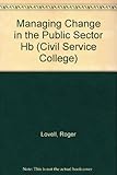 Managing change in the new public sector