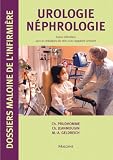 Urologie - Néphrologie : Soins infirmiers dans les maladies du rein et de l appareil urinaire
