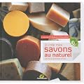 Je cr�e mes savons au naturel