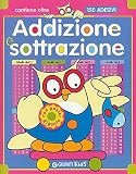 Addizione e sottrazione. Con 150 stickers