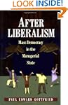 After Liberalism: Mass Democracy in t...