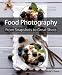 Food Photography: From Snapshots to Great Shots
