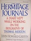 The Hermitage Journals: A Diary Kept While Working on the Biography of Thomas Merton