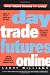 Day Trade Futures Online (Wiley Online Trading for a Living)