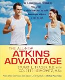 The All-New Atkins Advantage: The 12-Week Low-Carb Program to Lose Weight, Achieve Peak Fitness and Health, and Maximize Your Willpower to Reach Lif