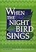 When the Nightbird Sings