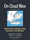 On Cloud Nine: Weathering the Challenge of Many Generations in the Workplace