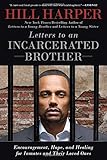 Letters to an Incarcerated Brother: Encouragement, Hope, and Healing for Inmates and Their Loved Ones