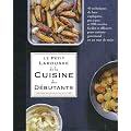 Petit Larousse cuisine des d�butants