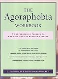 The Agoraphobia Workbook: A Comprehensive Program to End Your Fear of Symptom Attacks