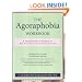 The Agoraphobia Workbook: A Comprehensive Program to End Your Fear of Symptom Attacks