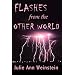 Flashes from the Other World