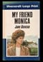My Friend Monica / Large Print