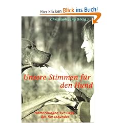 Unsere Stimmen f�r den Hund: Anmerkungen zur Lage des Rassehundes