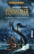 Warhammer. Die Abenteuer von Gotrek und Felix 10 Elfenslayer