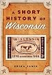 Image of A Short History of Wisconsin