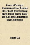 Rivers of Senegal: Casamance River, Gambia River, Geba River, Sénégal River, Banjul, Bissau, Saint-Louis, Senegal, Ziguinchor, Kayes, Bafoulabé