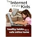 The Internet and Your Kids: Healthy Habits for a Safe Online Home
