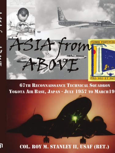 Asia from Above: The 67th Reconnaissance Technical Squadron, Yokota AB, Japan, July 1957 to March 1971