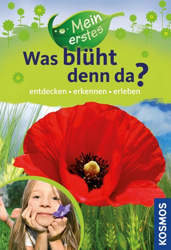 Produkt-Bild: Mein erstes Was bl&uuml;ht denn da?: entdecken, erkennen, erleben