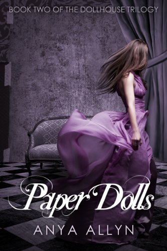 Paper Dolls (The Dollhouse Trilogy #2) by Anya Allyn