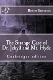 The Strange Case of Dr. Jekyll and Mr. Hyde: Unabridged edition (Immortal Classics)