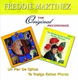 Freddie Martinez Un Par De Ojitos/ Te Traigo Estas Flores