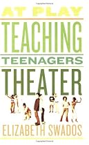 At Play: Teaching Teenagers Theater