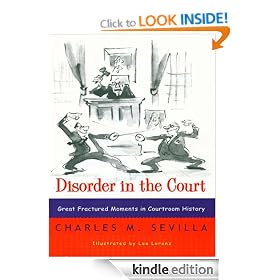 Disorder in the Court: Great Fractured Moments in Courtroom History
