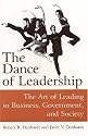 The Dance of Leadership: The Art of Leading in Business, Government, And Society
