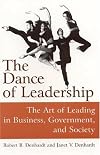 The Dance of Leadership: The Art of Leading in Business, Government, And Society
