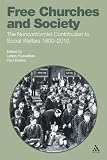 Free churches and society : the nonconformist contribution to social welfare, 1800-2010