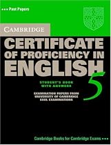 Cambridge Certificate of Proficiency in English 5 Student's Book with Answers: Examination Papers from University of Cambridge ESOL Examinations: ... S) (Cambridge Books for Cambridge Exams)