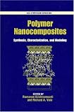 Polymer Nanocomposites: Synthesis, Characterization, and Modeling (Acs Symposium Series)