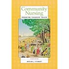 Community Nursing : Promoting Canadians Health by  Miriam J. Stewart