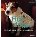 Hot dogs ! : 20 mod�les de tricots pour chiens