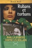 Rubans et turbans : Iran, la jeunesse contre les mollahs