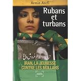 Rubans et turbans : Iran, la jeunesse contre les mollahspar Armin Arefi