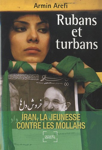 Rubans et turbans : Iran, la jeunesse contre les mollahs