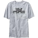 Life In United Arab Emirates Is The Best Mens T-shirt