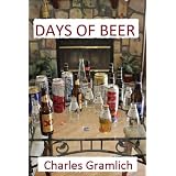 Days of Beer: A Memoir of a Beer Drinkin' Man