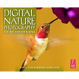 Digital Nature Photography: The Art and the Scienceby John and Barbara Gerlach