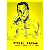 StevenSeagal:Lawman,BuddhistandAssKicker