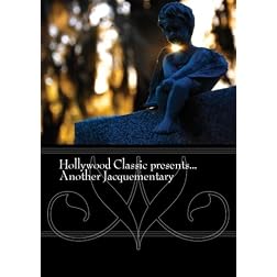 Hollywood Classic presents... Another Jacquementary