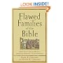 Flawed Families of the Bible: How God's Grace Works through Imperfect Relationships