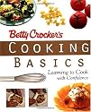 Betty Crocker's Cooking Basics: Learning to Cook with Confidence